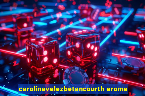 carolinavelezbetancourth erome